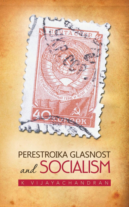 Perestroika Glasnost and Socialism