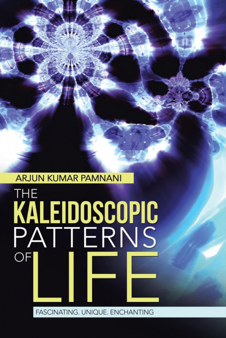 The Kaleidoscopic Patterns of Life