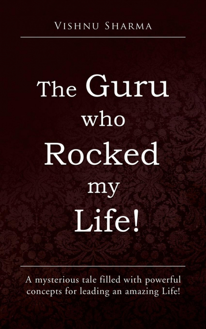 The Guru Who Rocked My Life!
