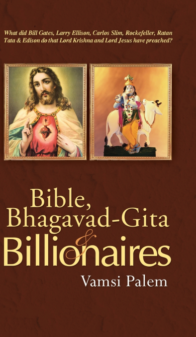 Bible, Bhagavad-Gita & Billionaires