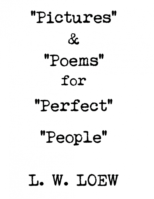 'Pictures' & 'Poems' for 'Perfect' 'People'