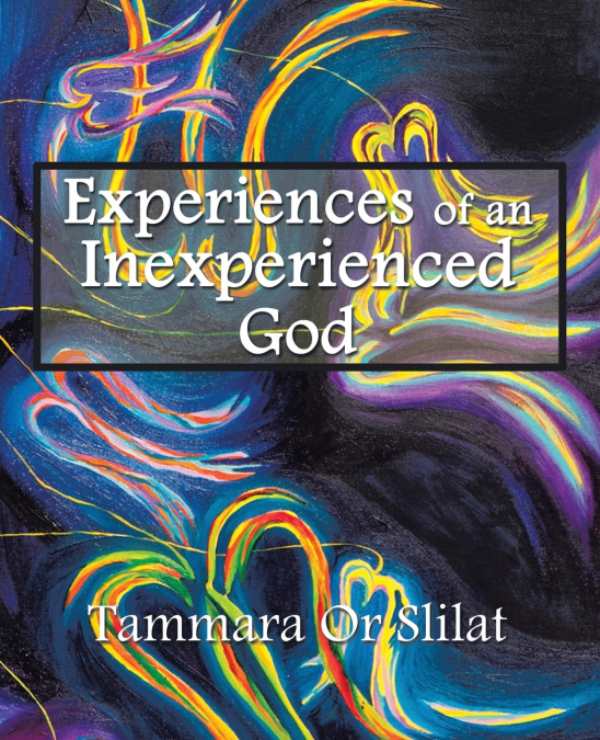 Experiences of an Inexperienced God