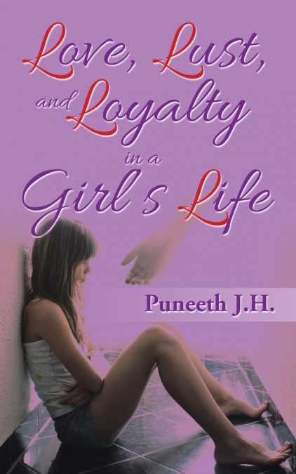 Love, Lust, & Loyalty in a Girl’S  Life