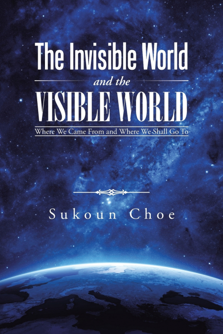 The Invisible World and the Visible World