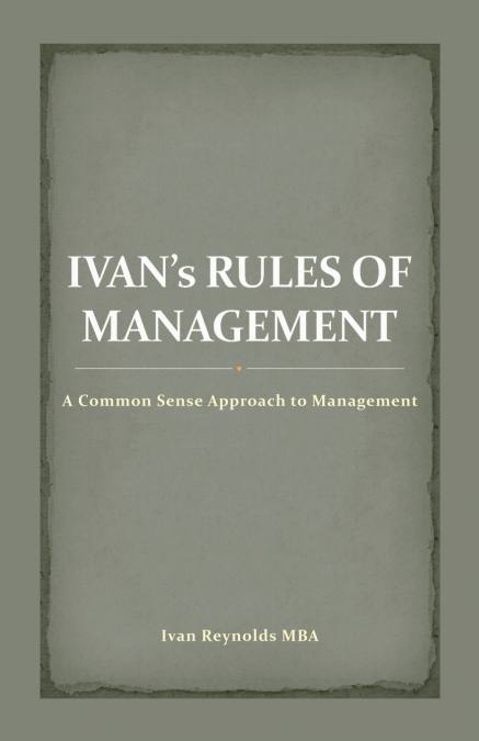 Ivan’s Rules of Management