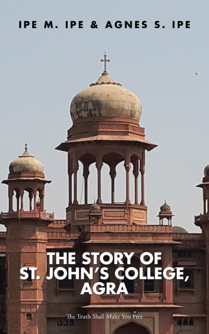 THE STORY OF ST.JOHN’S COLLEGE, AGRA