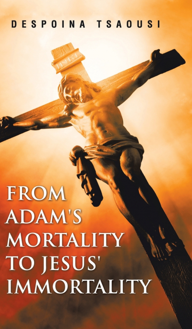 From Adam’s Mortality to Jesus’ Immortality