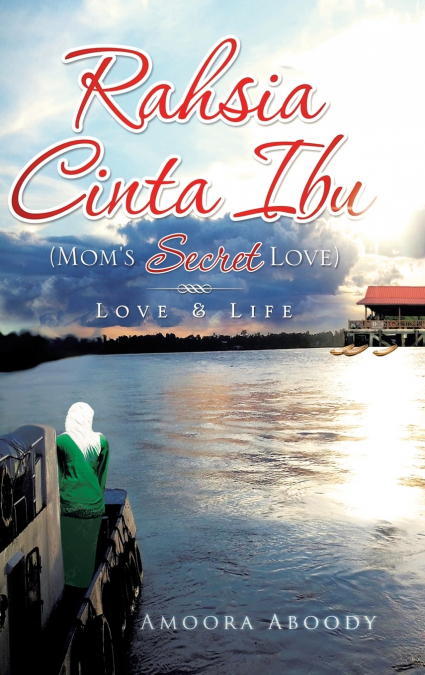 Rahsia Cinta Ibu (Mom’s Secret Love)