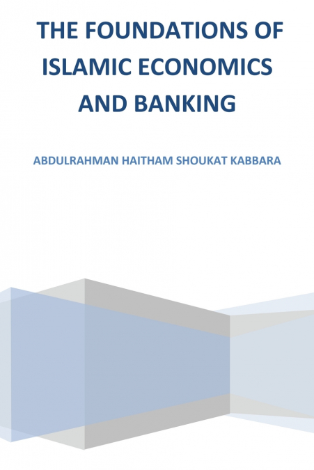 The Foundations of Islamic Economics and Banking