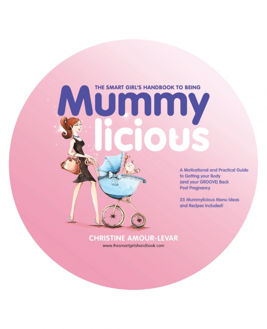 The Smart Girl’s Handbook to Being Mummylicious
