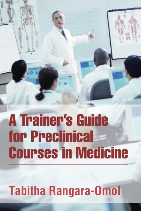 A Trainer’s Guide for Preclinical Courses in Medicine