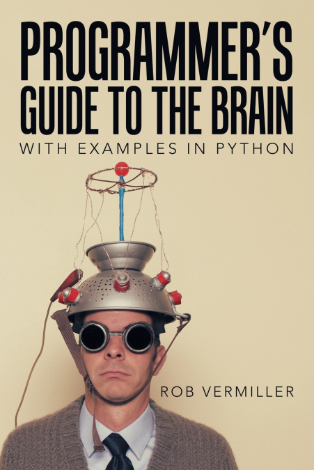 Programmer’s Guide to the Brain