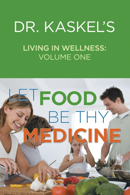 Dr. Kaskel’s Living in Wellness, Volume One
