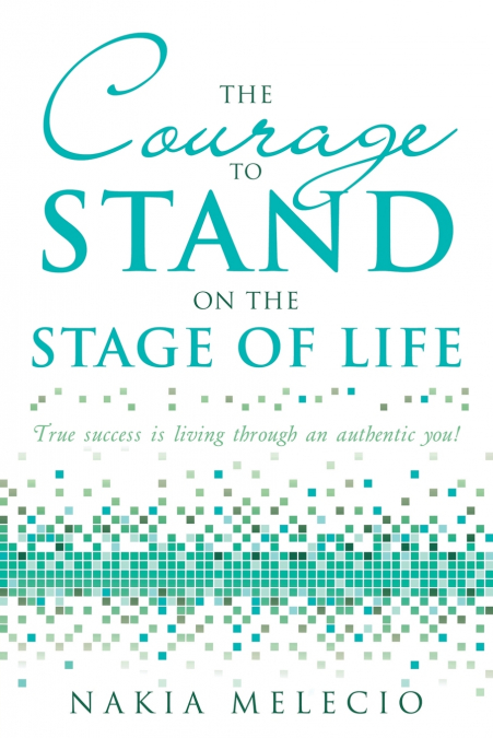 The Courage to Stand on the Stage of Life