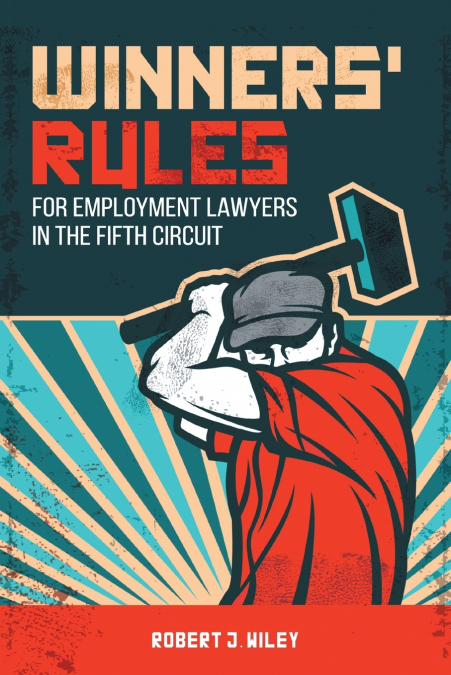 Winners’ Rules For Employment Lawyers in the Fifth Circuit