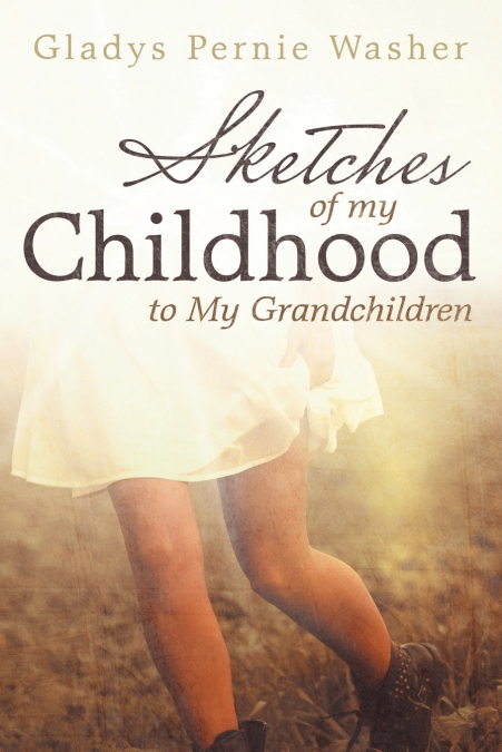 Sketches of My Childhood to My Grandchildren