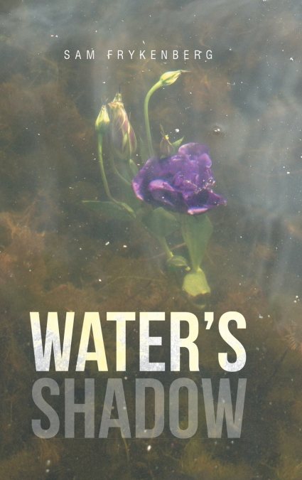Water’s Shadow