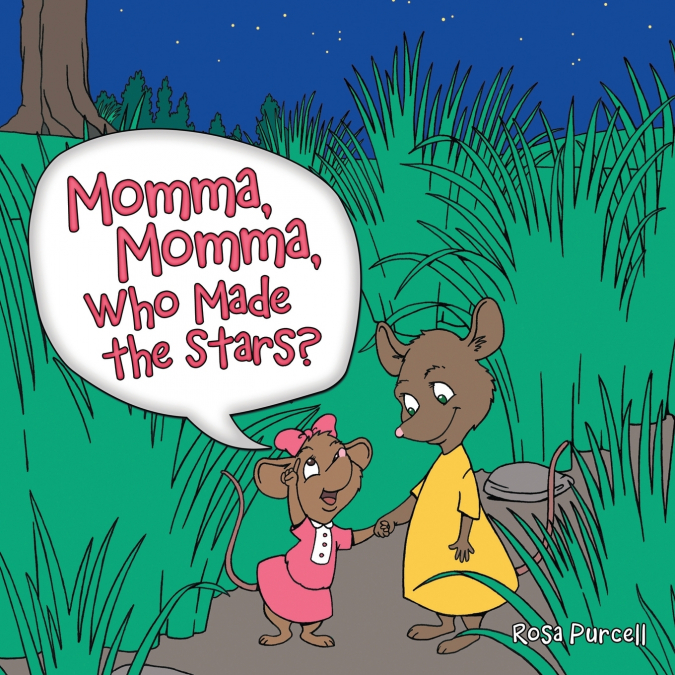 Momma, Momma, Who Made the Stars?