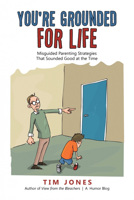 You’re Grounded for Life