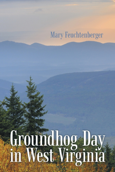 Groundhog Day in West Virginia