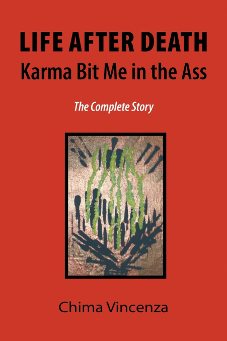 Life After Death Karma Bit Me in the Ass