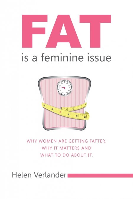 Fat Is a Feminine Issue