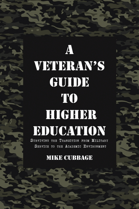 A Veteran’s Guide to Higher Education