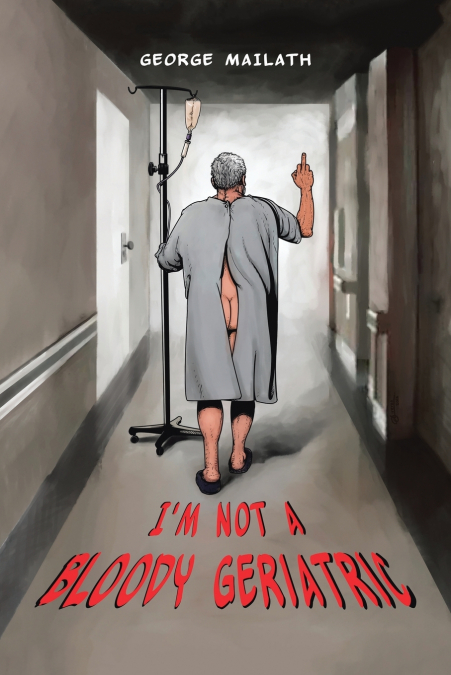 I’m Not a Bloody Geriatric