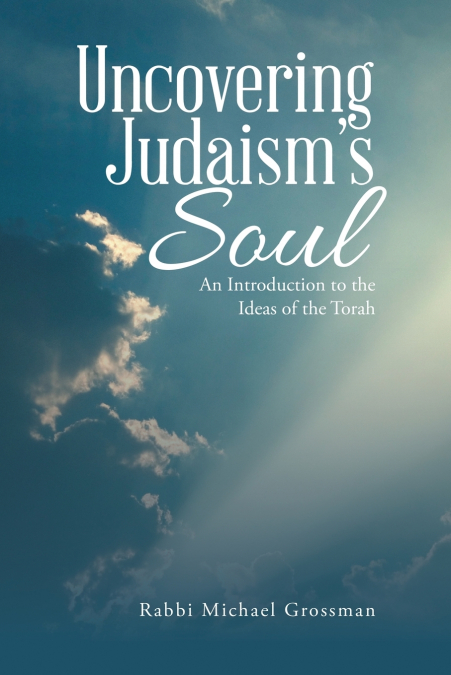Uncovering Judaism’s Soul