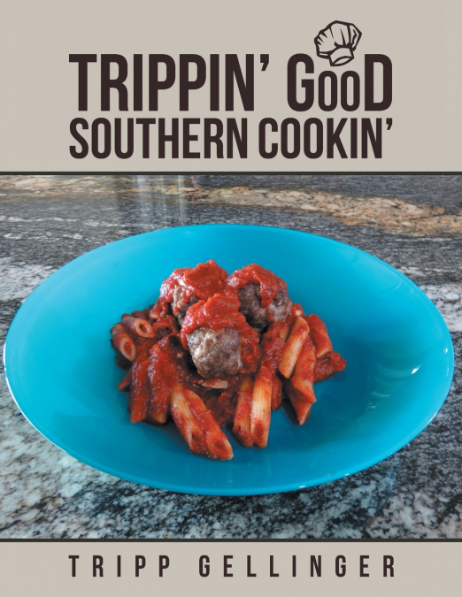 Trippin’ Good Southern Cookin’