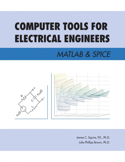 Computer Tools for Electrical Engineers; Matlab & Spice