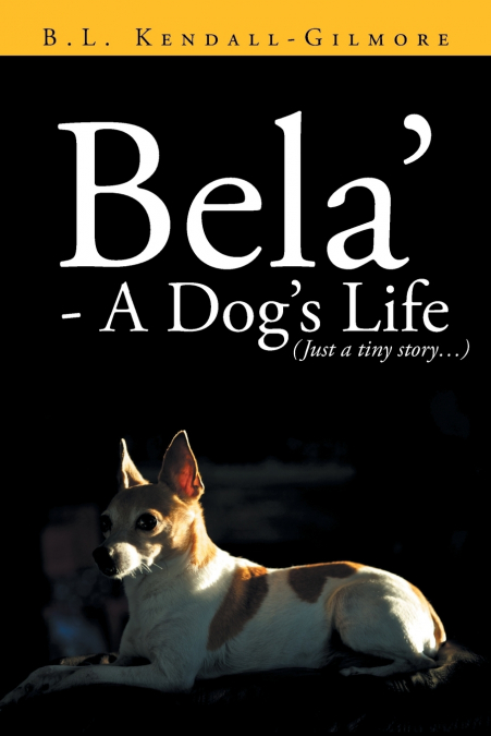 Bela’ - A Dog’s Life