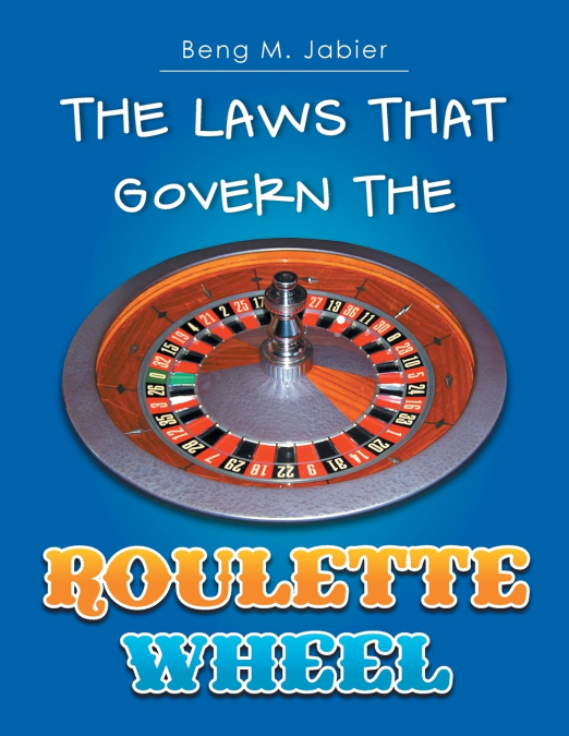 The Laws That Govern The Roulette Wheel