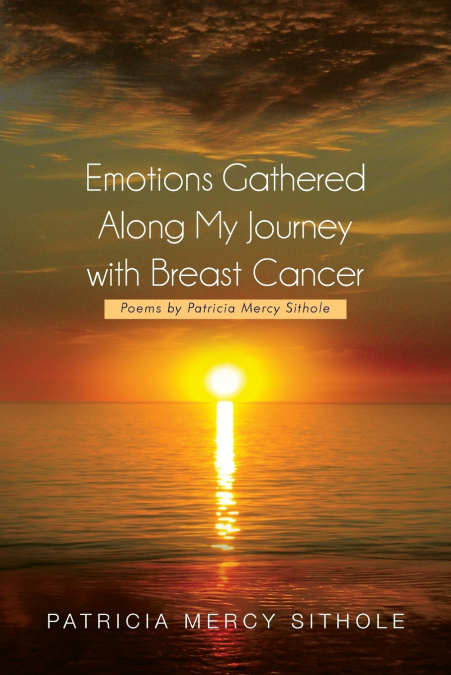 Emotions Gathered Along My Journey with Breast Cancer
