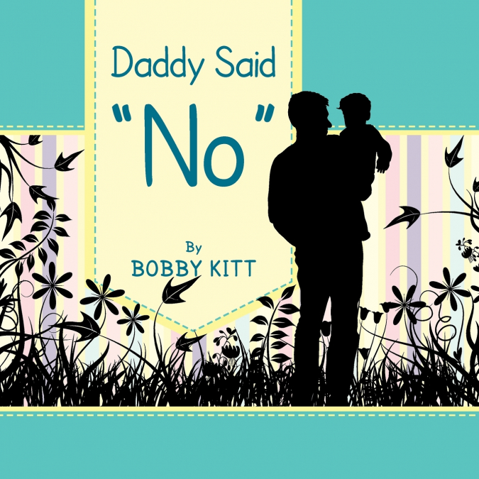 Daddy Said 'No'
