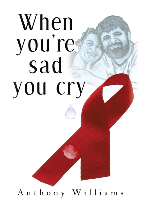 When You’re Sad, You Cry