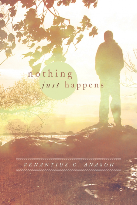 Nothing Just Happens