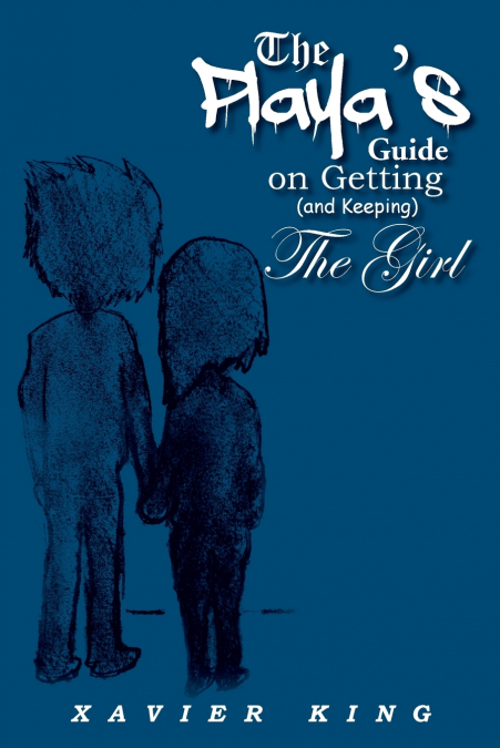 The Playa’s Guide on Getting (and Keeping) the Girl