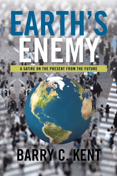 Earth’s Enemy a Satire on the Present from the Future