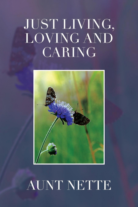 Just Living, Loving and Caring