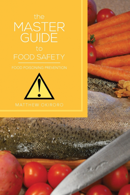 THE MASTER GUIDE TO FOOD SAFETY