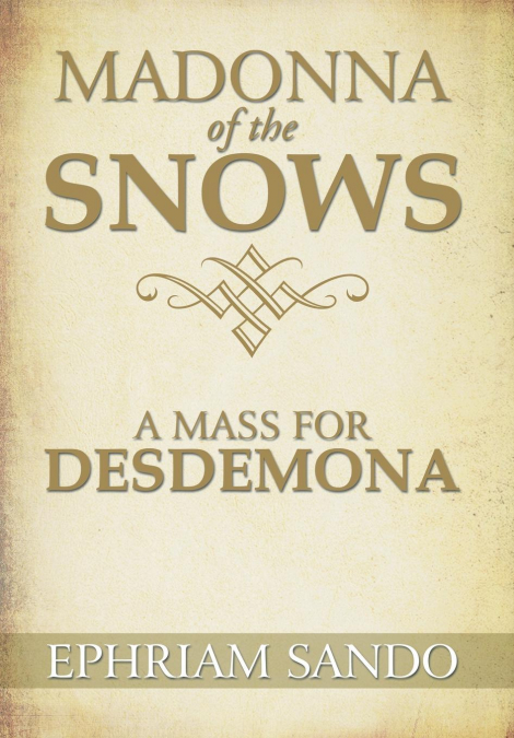 Madonna of the Snows / A Mass for Desdemona
