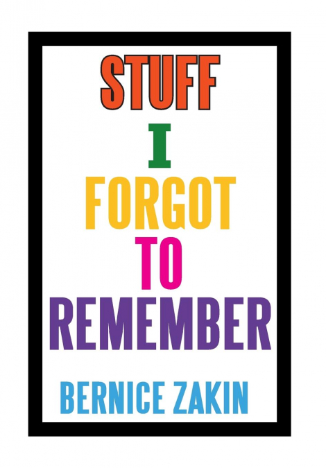 Stuff I Forgot to Remember