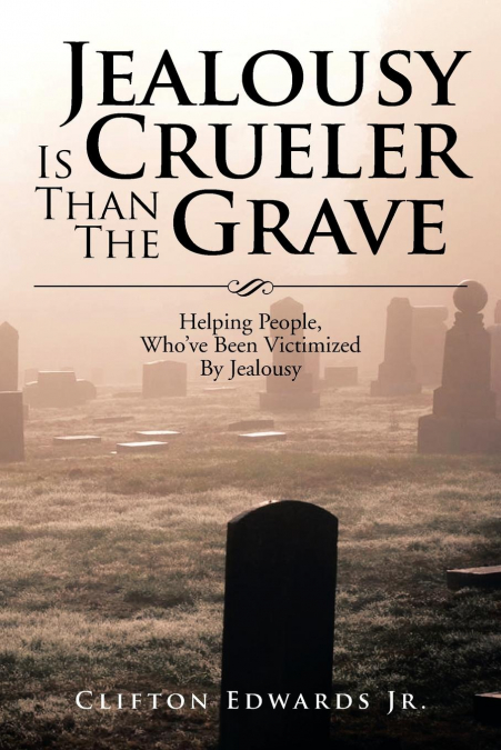 Jealousy Is Crueler Than the Grave