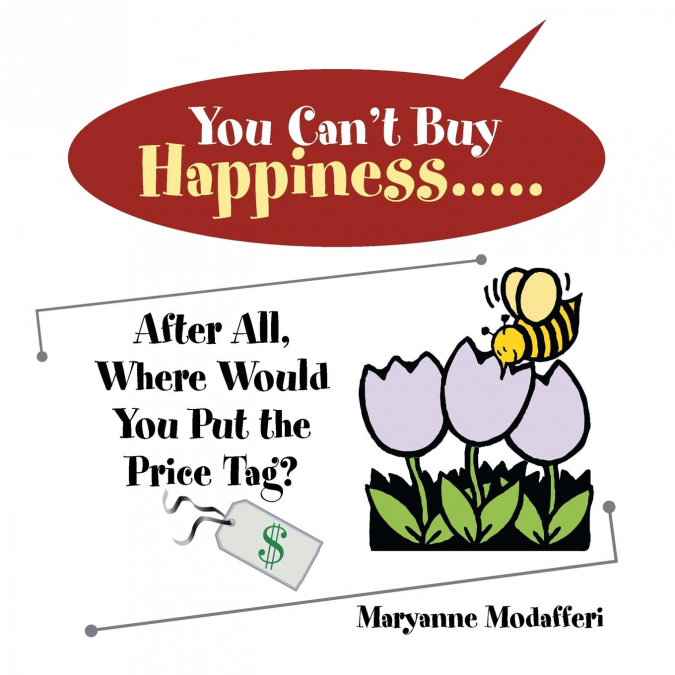 You Can’t Buy Happiness