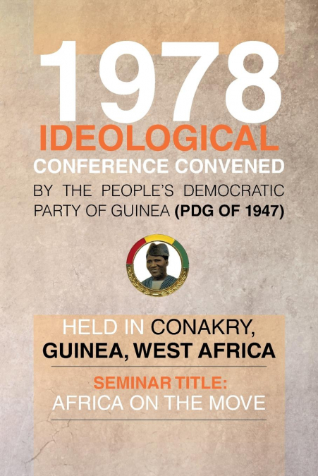 1978 Ideological Conference Convened by the People’s Democratic Party of Guinea (Pdg) Held in Conakry, Guinea, West Africa