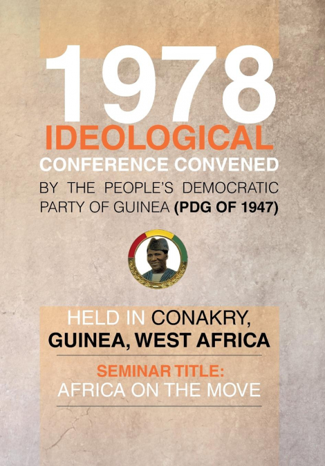 1978 Ideological Conference Convened by the People’s Democratic Party of Guinea (Pdg) Held in Conakry, Guinea, West Africa