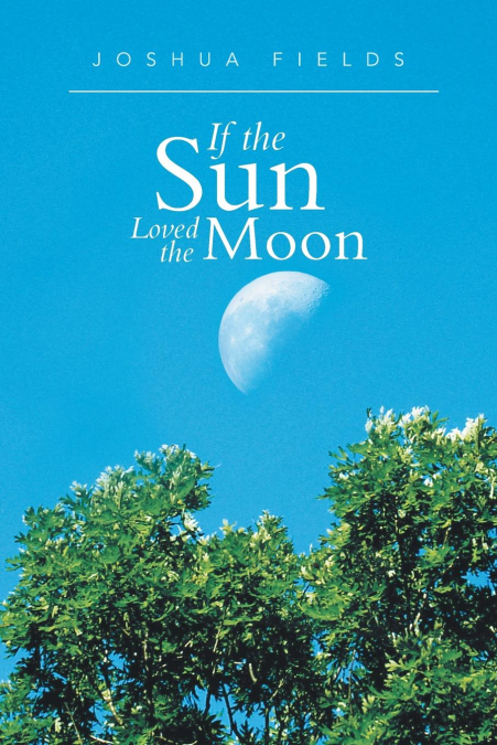 If the Sun Loved the Moon