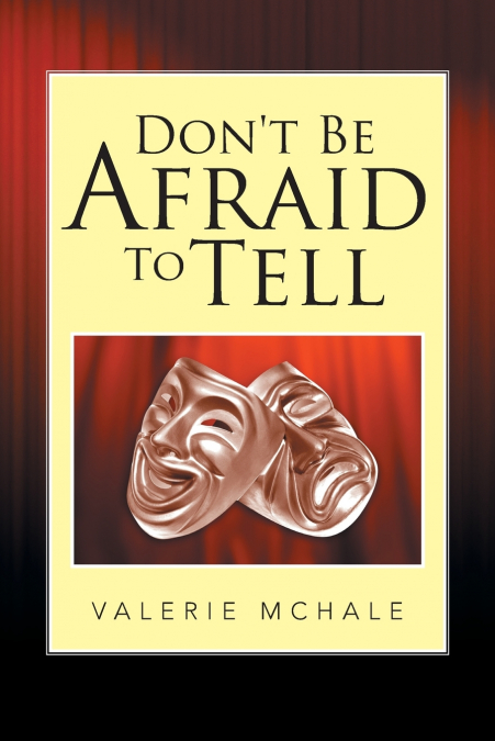 Don’t Be Afraid to Tell