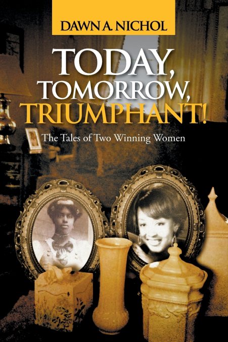 Today, Tomorrow, Triumphant!